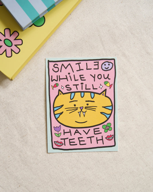 Smile While You Sill Have Teeth